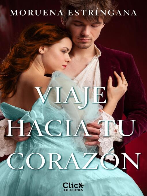 Title details for Viaje hacia tu corazón by Moruena Estríngana - Available